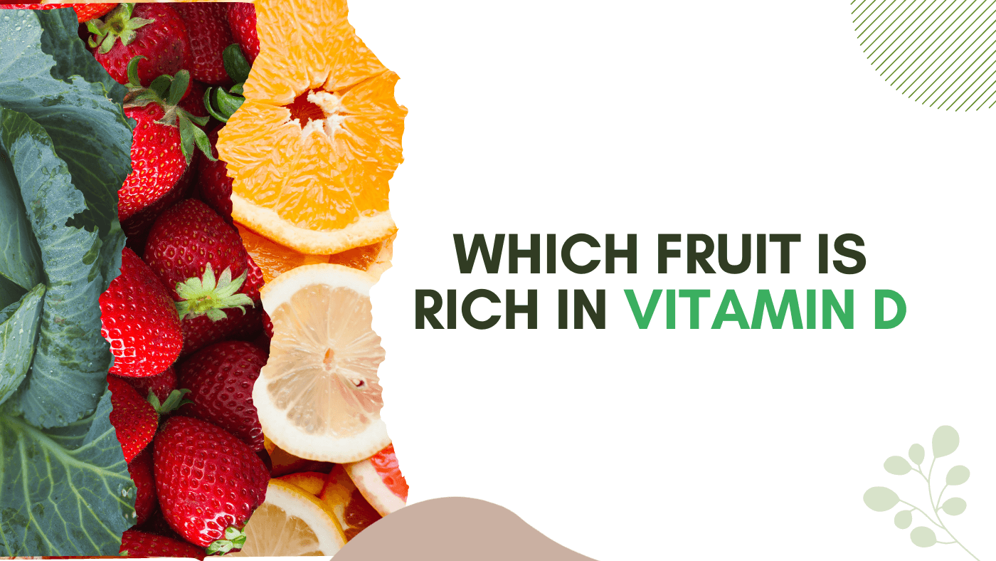 Which fruit is rich in vitamin D?
