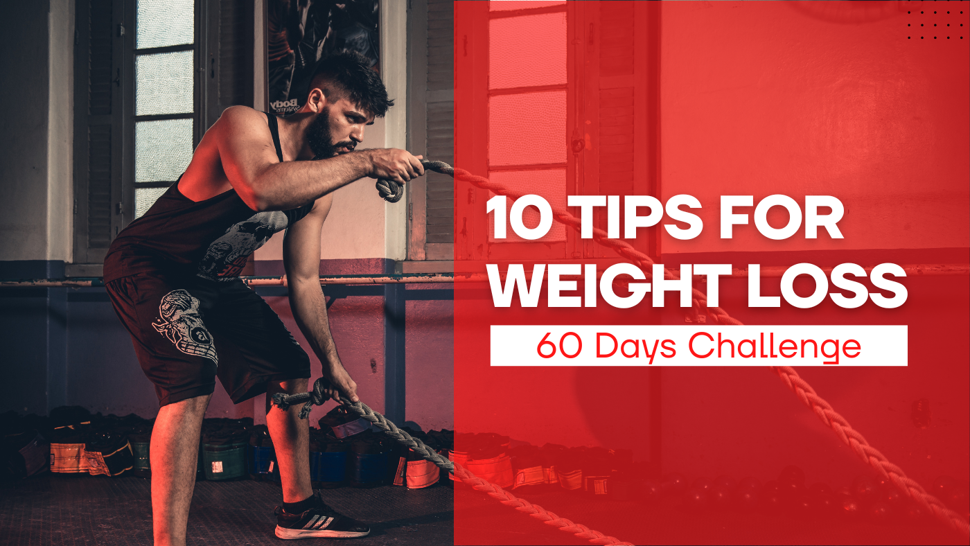 10 Tips for weight loss that actually work within 60 days
