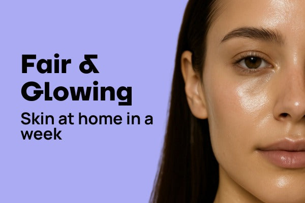 How To Get Fair And Glowing Skin At Home In 7 Days?